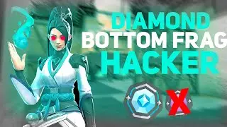 Diamond Bottom Frag Hacker | Valorant Ranked Highlights