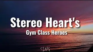 Gym Class Heroes - Stereo Heart's (Lyrics)