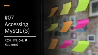 Ktor ToDo-List Backend #07 - Accessing a MySQL Database (3) (Kotlin, Ktorm)