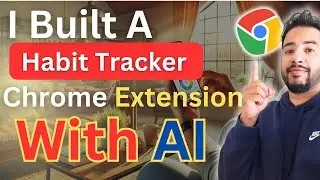 I Built a Habit Tracker Chrome Extension...With AI!