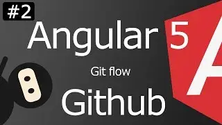 Angular 5 [ep2] Le Git flow avec Github