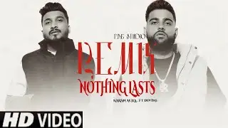 NOTHING LASTS REMIX - KARAN AUJLA, DIVINE | P.B.K Studio