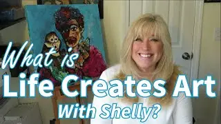 What is Life Creates Art?