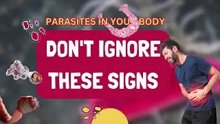 Don't Ignore These 15 Signs Of Parasitic Infection