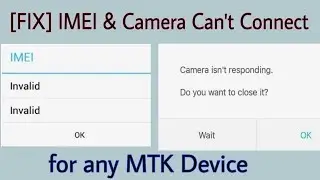 Fix INVALID/NO IMEI & Can't Connect to Camera problem in Coolpad and other MTK Device | 2018