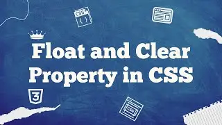 #16 Float and Clear Property in CSS