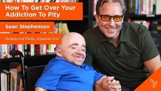How To Get Over Your Addiction To Pity: Sean Stephenson 