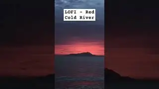 Red Cold River - Lofi 
