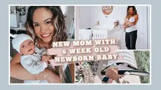 DAY IN THE LIFE AS A NEW MOM WITH A SIX WEEK OLD NEWBORN BABY
