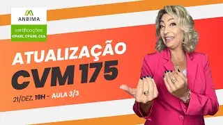 Atualização Fundos de Investimentos - RCVM 175 - AULA 3/3