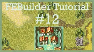 FEBUilder Custom Villages, Tile Changes and Branching Events Tutorial!