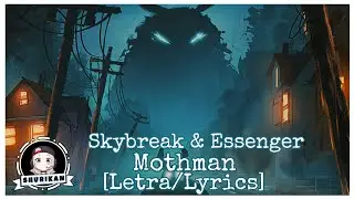 Skybreak & Essenger - Mothman [Letra/Lyrics] [Melodic Bass]