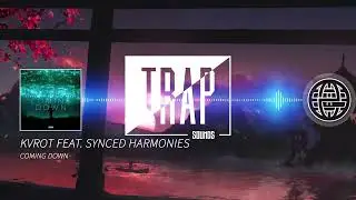 KVROT Feat. Synced Harmonies - Coming Down [Electrostep Network & Trap Sounds PREMIERE]