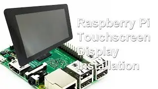 How to install the Raspberry Pi 7 inch touchscreen display to a Pi 3 model B board