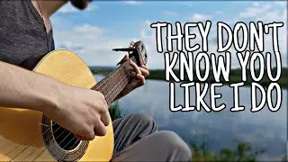 They Don't Know You Like I Do | Imagine Dragons [Fingerstyle Cover]
