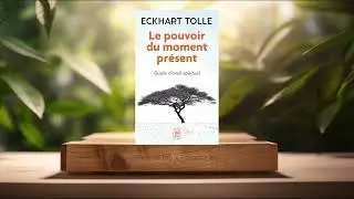 [Critique] Le pouvoir du moment présent - Guide d'éveil spirituel (Eckhart Tolle) Résumé.