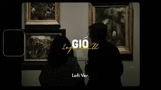 Gió - JANK x Zeaplee「Lofi Version by 1 9 6 7」/ Audio Lyrics Video