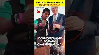 Why Bill Gates Meets Dolly Chaiwala | dolly chai wala  and bill gates reels #shortsindia