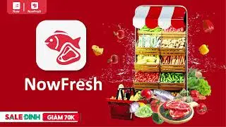 🎁 Đi Chợ Săn Sale Đỉnh Lên Đến 70K | NowFresh