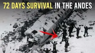 Unbelievable 72 Days Survival (& Cannibalism) In The Andes Mountains