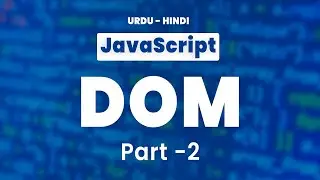 Learn JavaScript DOM Manipulation In Urdu & Hindi | Part 2