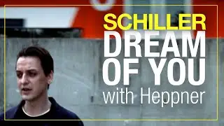 SCHILLER: „Dream Of You