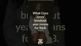 Thoughts on Coco Jones’ breakout year and what it means for R&B