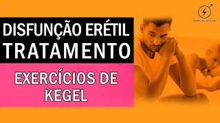 DISFUNÇÃO ERÉTIL - Tratamento para Disfunção Erétil através de exercícios de Kegel