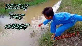 #EP1015 Rezeki Tengah Jalan Ikan Serah Diri - tahan taut hanyut@botol
