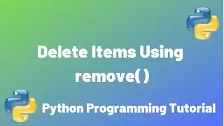 Delete Items using remove() | Python Programming for Beginners | 2020