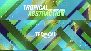 Photoshop Tutorial: Tropical Abstraction Banner Design