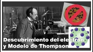 Descubrimiento del electrón y modelo de Thompson feat. Juan Diego (029)