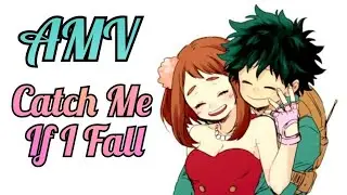 IzuOcha | AMV | Catch Me If I Fall💝