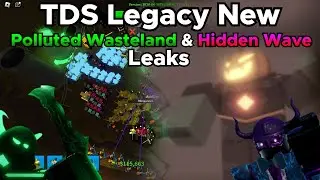 TDS Legacy New Polluted Wasteland & Hidden Wave Leaks - Tower Defense Simulator Legacy Roblox