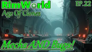 MECHS AND BUGS!! - RimWorld Age Of Clones EP.22
