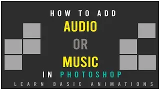 How to Add Audio in Photoshop and Export Video - 2020 Latest Tutorial