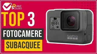 Fotocamere Subacquee - Top 3 - (QualeScelgo)