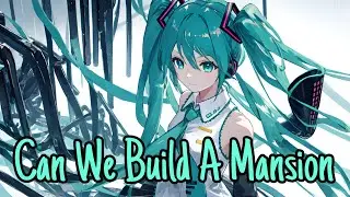 Nightcore - Can we build a mansion Kalford ft Zone Breaker