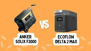 Anker Solix F2000 vs EcoFlow Delta 2 Max: How Do They Compare?
