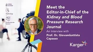 Meet the Editor-in-Chief of the Kidney and Blood Pressure Research Journal: Prof. Dr. G. Capasso