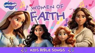 Women of Faith | Women in the Bible Songs #kidsSongs #SongsforKids #trending#viral #biblestories