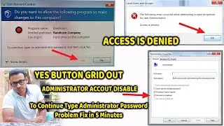 To continue type an administrator password Yes button grayed out How to Enable Administrator Account