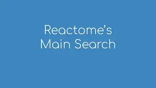 Reactome's Main Search Feature