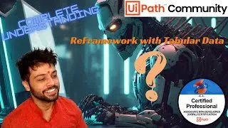 How to use ReFramework with Tabular Data | Complete Understanding | UiPath | RPA