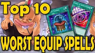 Top 10 WORST Equip Spells in YUGIOH