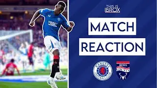 Rangers 6-0 Ross County | Match Reaction