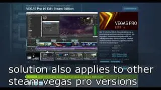 *SOLUTION* How to fix 'Cannot find 'vegas170.exe'' startup error. Also vegas160.exe (STEAM ONLY)
