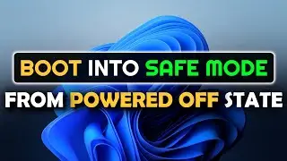 How To Boot Into Safe Mode From Powered-Off State On Windows 10 and 11