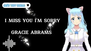 [Karaoke] I miss you, I'm sorry by Gracie Abrams