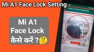 Mi A1 Face unlock Setting | How to set Face Unlock in Mi A1